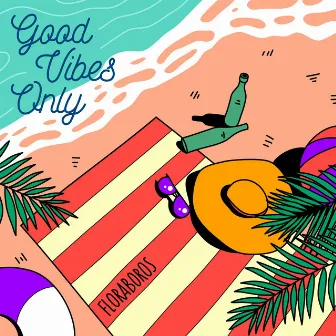 Good Vibes Only by Floraboros