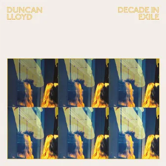 Decade in Exile (2021 Remaster) by Duncan Lloyd