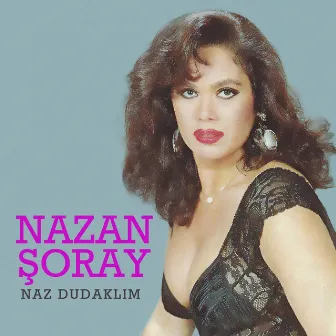 Naz Dudaklım by Nazan Şoray