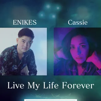 Live My Life Forever by ENIKES