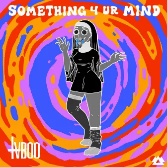 Something 4 Ur Mind EP by TVBOO