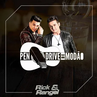 Pen Drive de Modão by Rick & Rangel