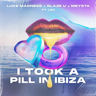 I Took A Pill In Ibiza by 