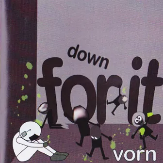 Down for It by Vorn