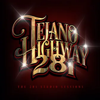 The 281 Studio Sessions by Tejano Highway 281