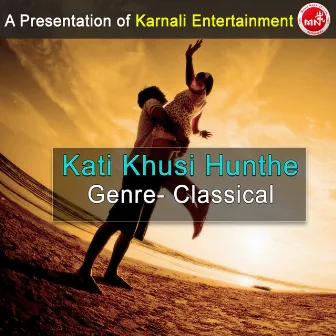 Kati Khusi Hunthe by Prabal Bista