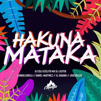 Hakuna Mataka (feat. Daniel Martinez, DJ Esli, DJ Jester, El Habano & Jose Dolche) by Chino El Gorila