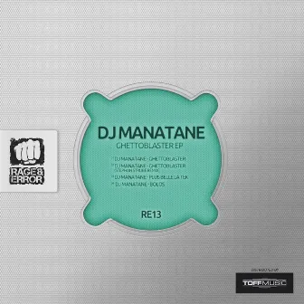 Ghettoblaster EP by DJ Manatane