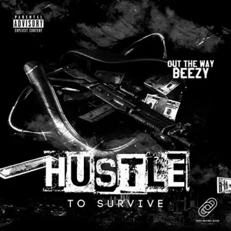 Hustle To Survive by Outtheway Beezy