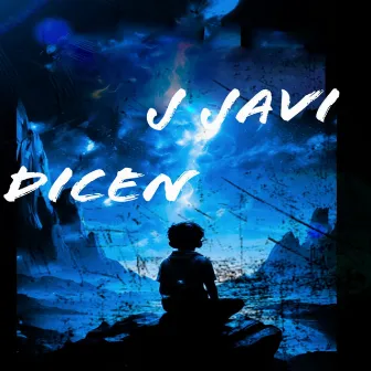 Dicen by J Javi