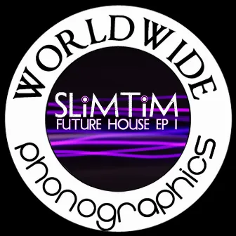 Future House EP 1 by Slim Tim