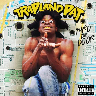 Thru Da Door by Trapland Pat