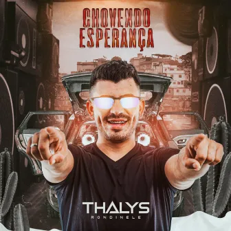 Chovendo Esperança by Thalys Rondinele