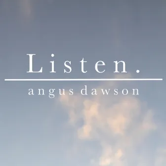 Listen by Angus Dawson