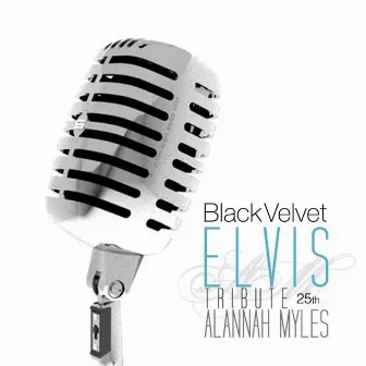 Black Velvet Elvis 25th Tribute by Alannah Myles