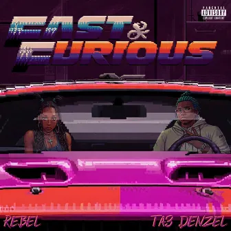 FAST N FURIOUS by Ta3 Denzel