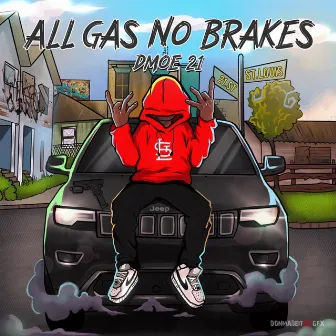 All Gas No Brakes by Dmoe21