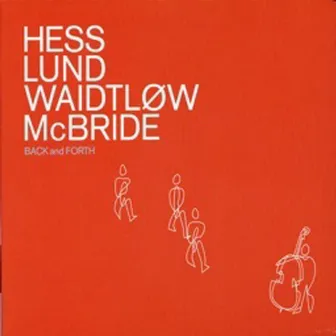 Back and Forth (feat. Christian Mcbride & Morten Lund & Nikolaj Hess) by Claus Waidtløw