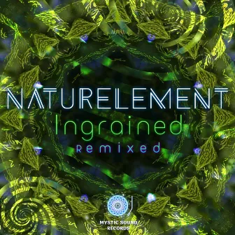 Ingrained Remixed by Naturelement