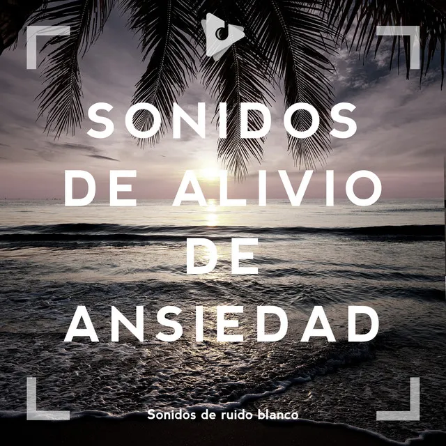 Sonidos de Alivio de Ansiedad