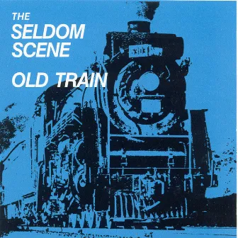 Old Train by The Seldom Scene