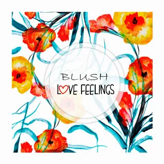 Love Feelings by Blush