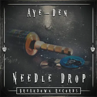 Needle Drop by AYE-DEN