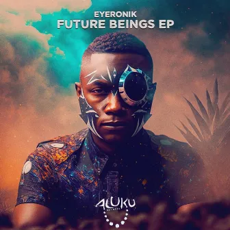 Future Beings EP by EyeRonik