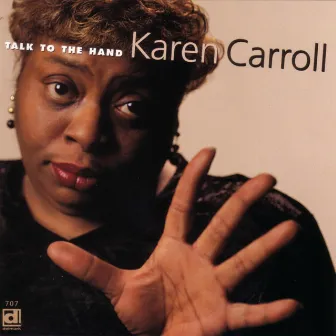 Talk To The Hand by Karen Carroll