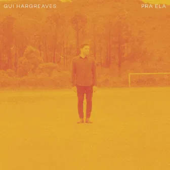 Pra Ela by Gui Hargreaves