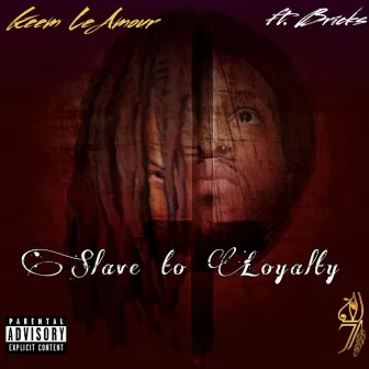 Slave to Loyalty by Keem LeAmour