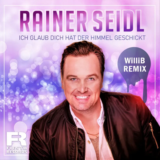 Ich glaub dich hat der Himmel geschickt - WilliB Remix