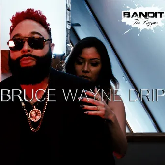 Bruce Wayne Drip by Bandit The Rapper