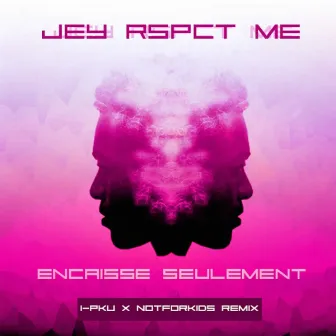 Encaisse Seulement (I-Pku & NotForKids Remix) by Jey Rspctme