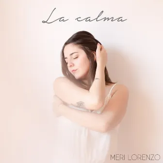 La Calma by Meri Lorenzo