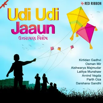 Udi Udi Jaaun - Uttarayan Vishesh by Rupang Khansaheb