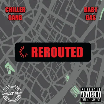 REROUTED by Chiller Gang