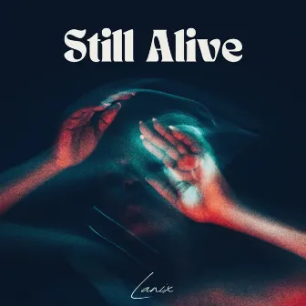 Still Alive by Lanix