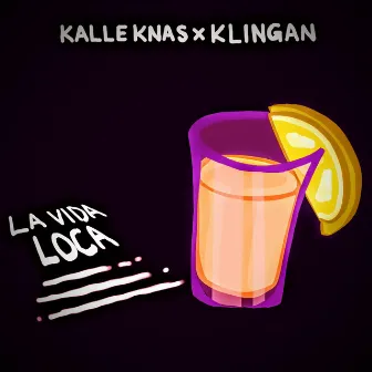 LA VIDA LOCA by KalleKnas