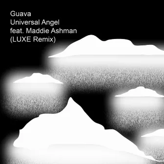 Universal Angel (LUXE Remix) by Guava