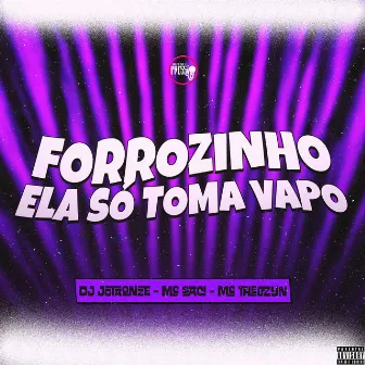 Forrozinho Ela Só Toma Vapo by Mc Saci