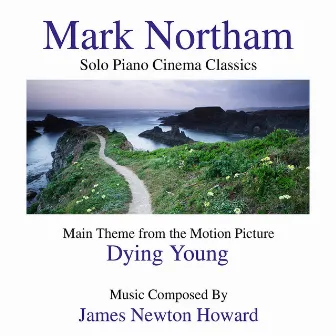 Dying Young- Solo Piano Cinema Classics- Main Theme from the Motion Picture by James Newton