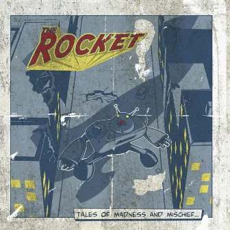 Tales of Madness and Mischief by The Rocket