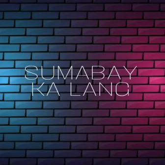 Sumabay Ka Lang by Chanz