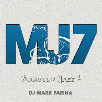 Mushroom Jazz 7 by Mark Farina