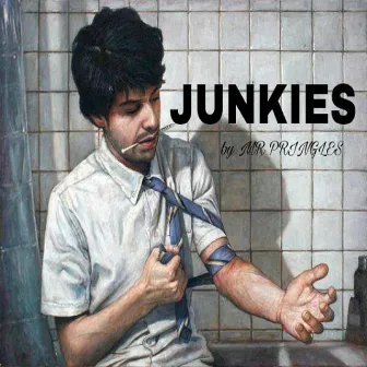 Junkies by Mr. Pringles