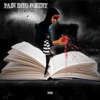 PAIN INTO POETRY by tyFrom662