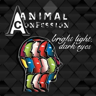 Bright Light, Dark Eyes by Animal Confession