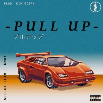 Pull Up by Slicka Slim