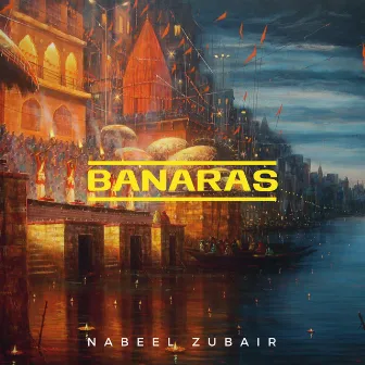 Banaras by Nabeel Zubair